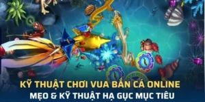 Hướng Dẫn Cách Chơi Vua Bắn Cá Tại B52 Club Chi Tiết Từ A Đến Z